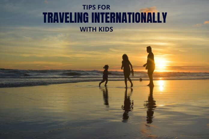 Tips for Traveling Internationally with Kids