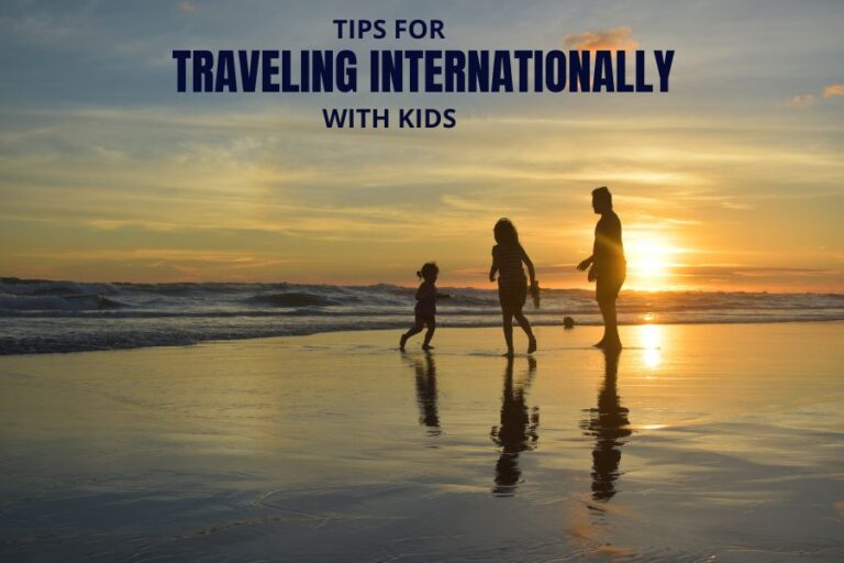 Top 3 Tips for Traveling Internationally with Kids