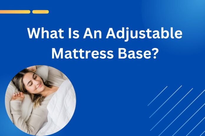 What Is An Adjustable Mattress Base