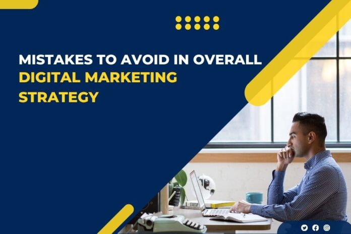 5 Mistakes to Avoid in Overall Digital Marketing Strategy