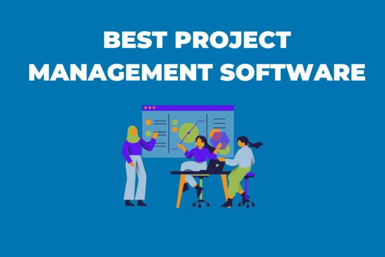 7+ Best Project Management Software