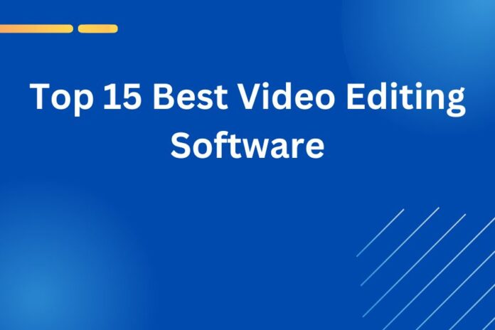 Top 15 Best Video Editing Software
